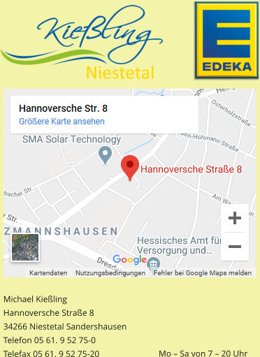 Michael Kießling Hannoversche Straße 8 34266 Niestetal Sandershausen Telefon 05 61. 9 52 75-0 Telefax 05 61. 9 52 75-20  Mo – Sa von 7 – 20 Uhr